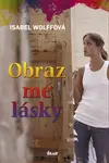 Obraz mé lásky (poškozená) - Wolffová Isabel