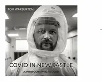 Covid in Newcastle - Tom Warburton