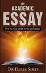 Academic Essay, the - Derek Soles