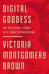 Digital Goddess - Victoria R. Montgomery Brown