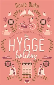 The Hygge Holiday - Rosie Blakeová