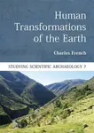 Human Transformations of the Earth - Charles French