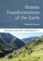 Human Transformations of the Earth - Charles French
