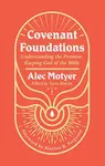 Covenant Foundations - Alec Motyer