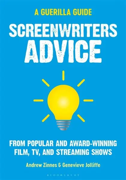 Screenwriters Advice - Andrew  Zinnes, Genevieve  Jolliffe