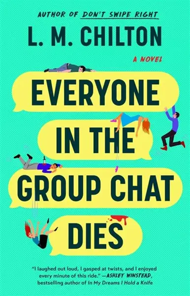 Everyone in the Group Chat Dies - L.M. Chilton