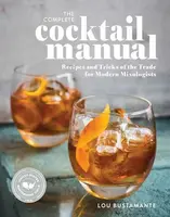 The Complete Cocktail Manual - Lou Bustamante