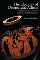 The Ideology of Democratic Athens - Matteo  Barbato