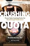 Crushing Quota: Proven Sales Coaching Tactics for Breakthrough Performance - Jason Jordan, Michelle Vazzana