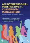 An Interpersonal Perspective on Classroom Management - Jan van Tartwijk, Tim Mainhard, Theo Wubbels, Perry den Brok, Luce Claessens