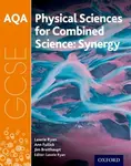 AQA GCSE Combined Science (Synergy): Physical Sciences Student Book - Ann Fullick, Lawrie Ryan, Jim Breithaupt