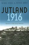 Jutland, 1916 - Nigel Steel, Peter Hart
