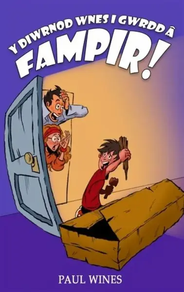 Y Diwrnod Wnes i Gwrdd a Fampir! - Paul Wines