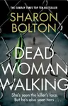 Dead Woman Walking - Sharon J. Bolton