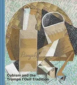 Cubism and the Trompe l'Oeil Tradition - Elizabeth Cowling, Emily Braun