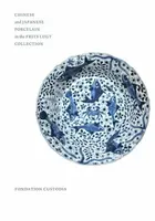 Chinese and Japanese Porcelain in the Frits Lugt Collection - Christiaan J.A. Jorg