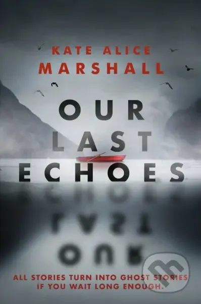 Our Last Echoes - Kate Alice Marshall