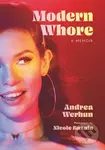 Modern Whore (A Memoir) - Andrea Werhun, Nicole Bazuin