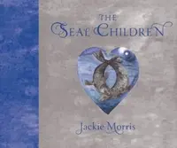The Seal Children - Jackie Morris
