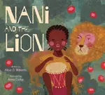 Nani and the Lion - Alicia D. Williams