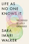 Life As No One Knows It - Sara Imari Walker