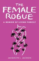 The Female Rogue - Jacquelyn Jackson