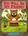 You Will Be My Friend! - Peter Brown