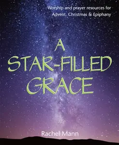 A Star-Filled Grace - Rachel Mann