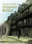 Housing the People in Victorian Britain - Peter Malpass