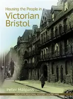 Housing the People in Victorian Britain - Peter Malpass