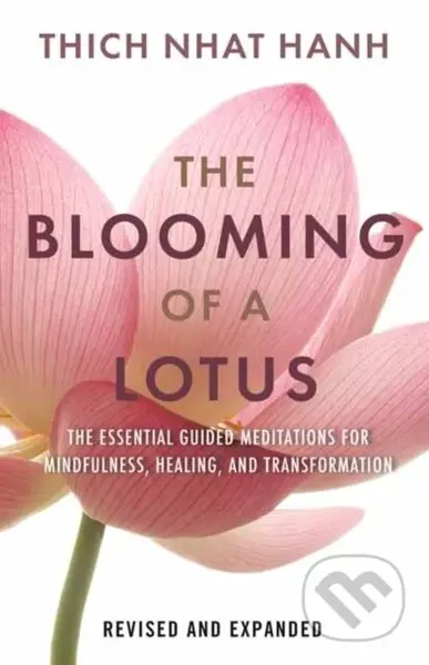 The Blooming of a Lotus (Essential Guided Meditations for Mindfulness, Healing, and Transformation) - kniha z kategorie Filozofie