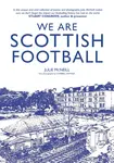 We Are Scottish Football - Julie McNeill