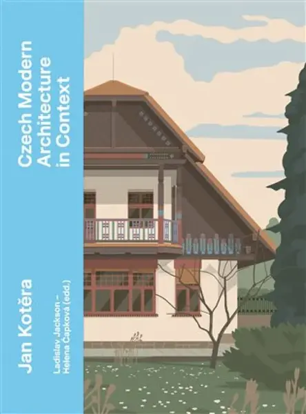 Jan Kotěra - Czech Modern Architecture in Context - Helena Čapková, Ladislav Jackson