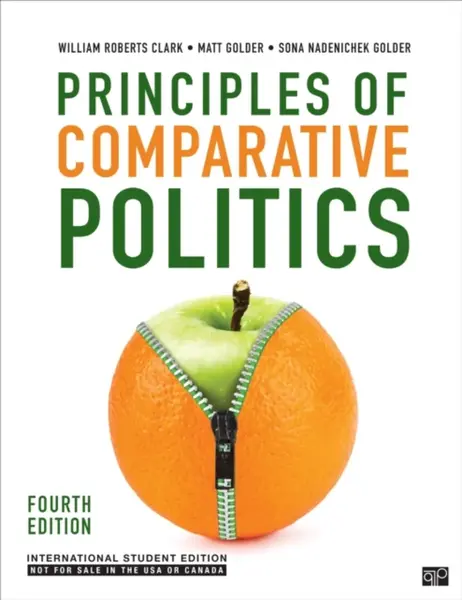 Principles of Comparative Politics - International Student Edition - Matt Golder, William Roberts Clark, Sona N. Golder