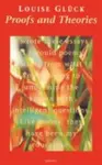 Proofs and Theories - Gluck Louise