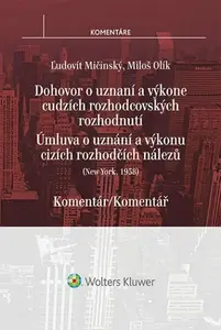 Newyorská úmluva o uznání a výkonu cizích rozhodčích nálezů - Komentář - Miloš Olík, Ľudovít Mičinský