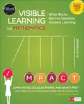 Visible Learning for Mathematics, Grades K-12 - Douglas Fisher, Nancy Frey, John Hattie, Sara Delano  Moore, Linda M.  Gojak, William Mellman