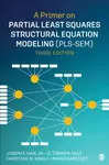 A Primer on Partial Least Squares Structural Equation Modeling (PLS-SEM) - Christian M.  Ringle, Marko  Sarstedt, Joe  Hair, G. Tomas M.  Hult