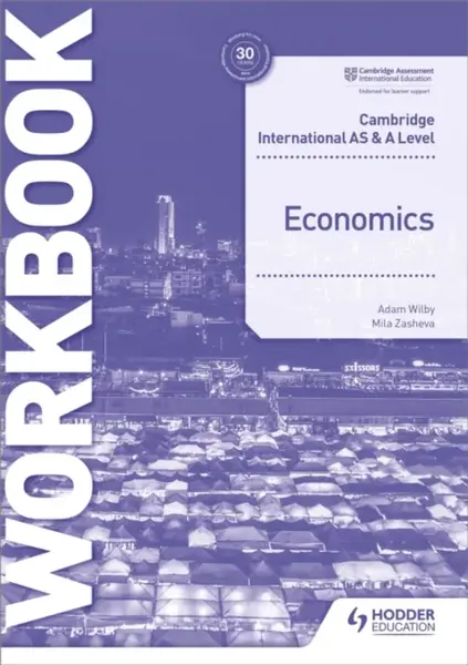 Cambridge International AS and A Level Economics Workbook - Adam Wilby, Mila Zasheva