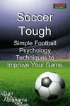 Soccer Tough - Dan Abrahams