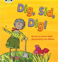 Bug Club Phonics - Phase 2 Unit 3: Dig, Sid, Dig! - Willis Jeanne