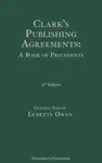 Clark's Publishing Agreements: A Book of Precedents - Lynette Owen