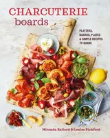 Charcuterie Boards - Louise Pickford, Miranda Ballardová