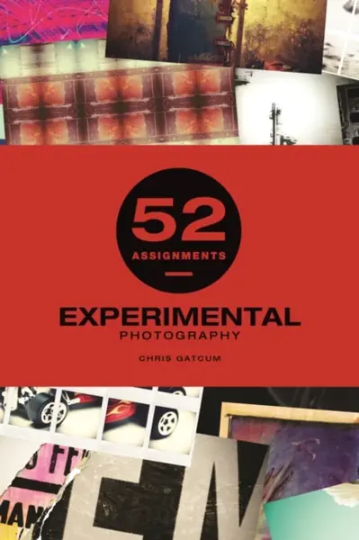 52 Assignments: Experimental Photography - Chris Gatcum