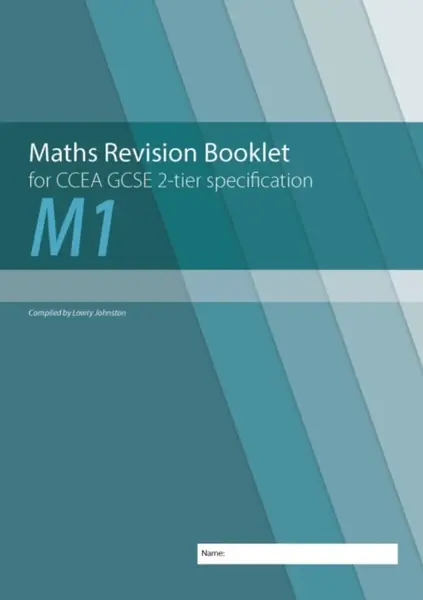 Maths Revision Booklet M1 for CCEA GCSE 2-tier Specification - Lowry Johnston