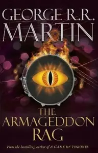 The Armageddon Rag - George R. R. Martin