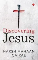 Discovering Jesus - Harsh Mahaan Cairae
