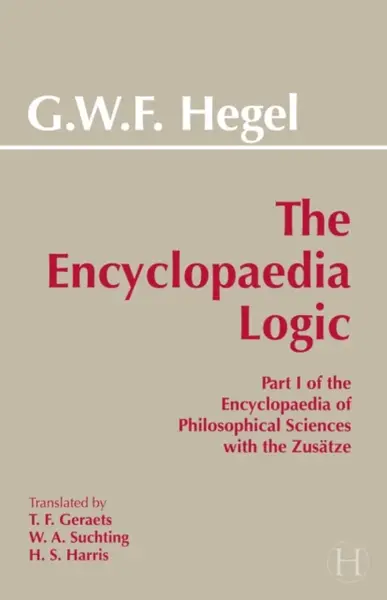 The Encyclopaedia Logic - G. W. F. Hegel