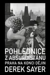 Pohlednice z Absurdistánu - Derek Sayer
