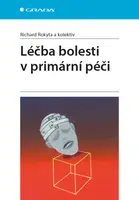 E-kniha: Léčba bolesti v primární péči od Rokyta Richard